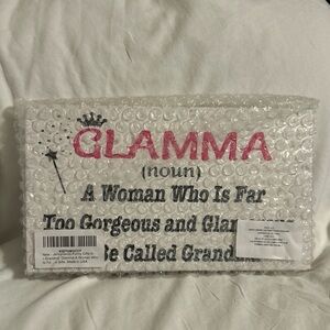 JennyGems, Glamma Woman Too Gorgeous and Glamorous To Be Called Grandma Sign